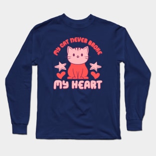 My Cat Never Broke My Heart Love Sucks Anti Valentines Day Cat Lover Long Sleeve T-Shirt